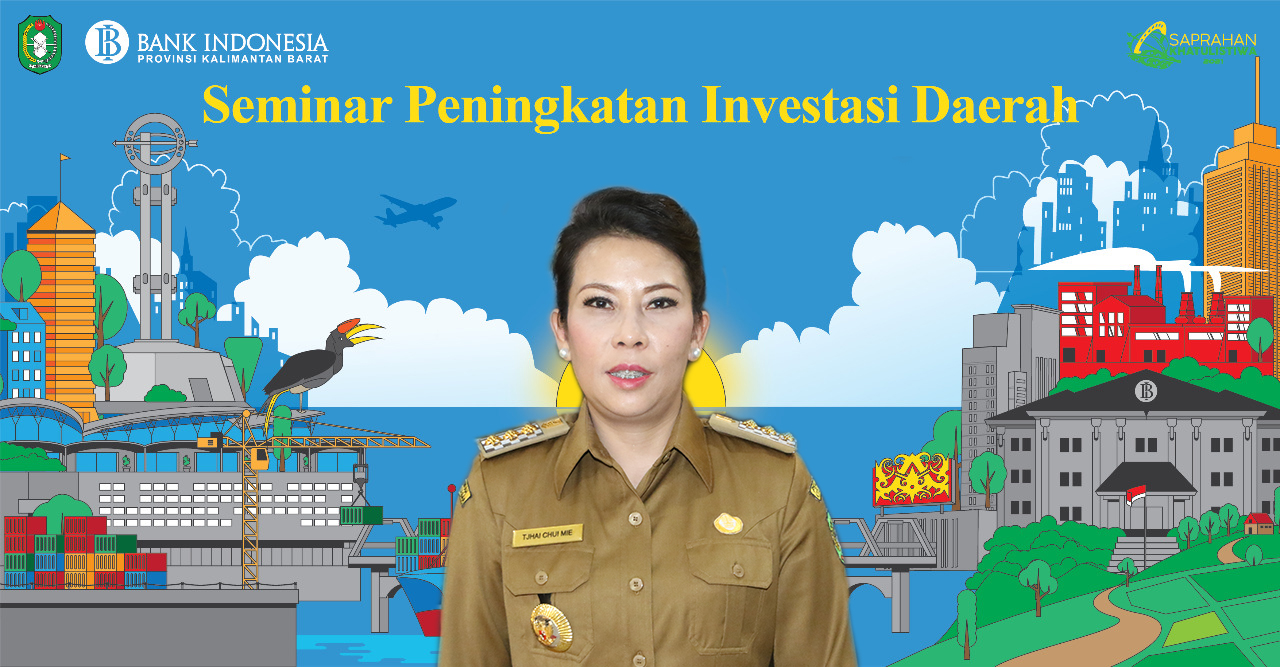 Bank Indonesia Laksanakan Seminar Peningkatan Investasi Daerah Tahun 2021