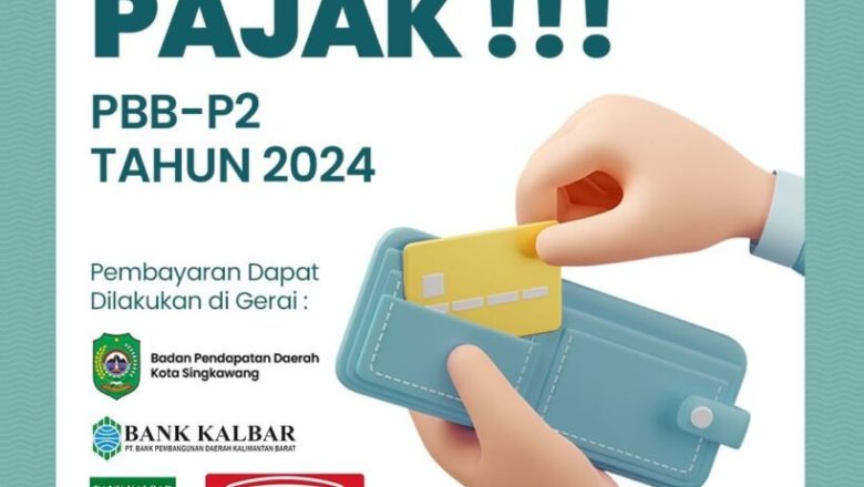 Pembayaran Pajak PBB-P2 di Singkawang Kini Lebih Mudah